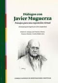 DIÁLOGOS CON JAVIER MUGUERZA : PAISAJES PARA UNA EXPOSICIÓN VIRTUAL | 9788400101176