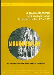 ENVOLVENTE TÉRMICA DE LA VIVIENDA SOCIAL, LA : EL CASO DE SEVILLA, 1939 A 1979 | 9788400101244 | DOMÍNGUEZ AMARILLO, SAMUEL / SENDRA SALAS, JUAN JOSÉ / OTEIZA SAN JOSÉ, IGNACIO