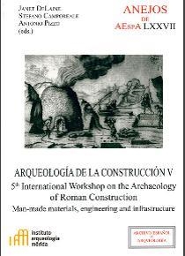 ARQUEOLOGÍA DE LA CONSTRUCCIÓN V : MAN-MADE MATERIALS, ENGINEERING AND INFRASTRU | 9788400101428