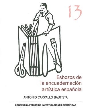 ESBOZOS DE LA ENCUADERNACIÓN ARTÍSTICA ESPAÑOLA | 9788400101879 | CARPALLO BAUTISTA, ANTONIO