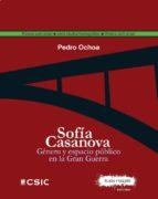 SOFÍA CASANOVA : GÉNERO Y ESPACIO PÚBLICO EN LA GRAN GUERRA | 9788400102647 | OCHOA CRESPO, PEDRO