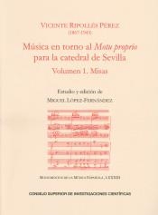 MÚSICA EN TORNO AL MOTU PROPRIO PARA LA CATEDRAL DE SEVILLA. VOL. 1, MISAS | 9788400103088 | RIPOLLÉS PÉREZ, VICENTE