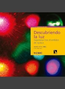 DESCUBRIENDO LA LUZ : EXPERIMENTOS DIVERTIDOS DE ÓPTICA | 9788400103972 | AISSATI AISSATI, SARA / BARCALA GOSENDE, XOANA / BENEDÍ GARCÍA, CLARA / FLORIAN BARON, CAMILO