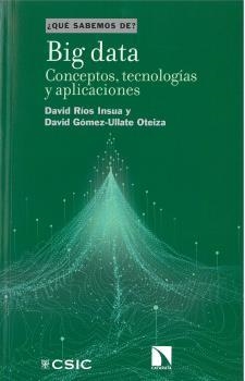 BIG DATA : CONCEPTOS, TECNOLOGÍAS Y APLICACIONES | 9788400105341 | RÍOS INSUA, DAVID / GÓMEZ-ULLATE OTEIZA, DAVID