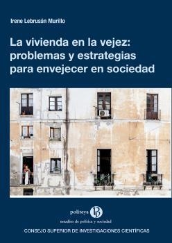 VIVIENDA EN LA VEJEZ, LA : PROBLEMAS Y ESTRATEGIAS PARA ENVEJECER EN SOCIEDAD | 9788400105464 | LEBRUSÁN MURILLO, IRENE