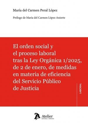 ORDEN SOCIAL Y EL PROCESO LABORAL TRAS LA LEY ORGANICA 1/2025, EL | 9791388250675 | LOPEZ, MARIA DEL CARMEN