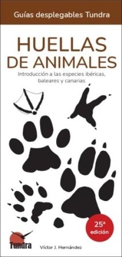 HUELLAS DE ANIMALES - GUIAS DESPLEGABLES TUNDRA (25 EDICIÓN) | 9791387759360 | HERNANDEZ, VICTOR J.
