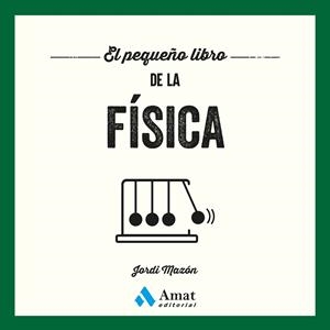 PEQUEÑO LIBRO DE LA FISICA, EL | 9791388221194 | MAZÓN BUESO, JORDI