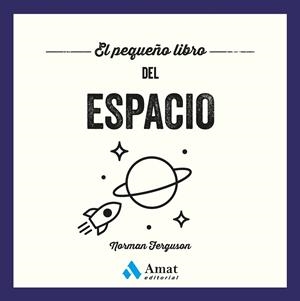 PEQUEÑO LIBRO DEL ESPACIO, EL | 9788410451933 | FERGUSON, NORMAN