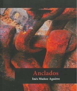ANCLADOS | 9788494768330 | MUÑOZ AGUIRRE, INÉS