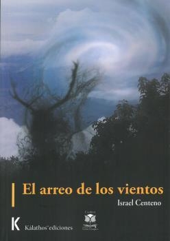 ARREO DE LOS VIENTOS, EL | 9788412331608 | CENTENO, ISRAEL