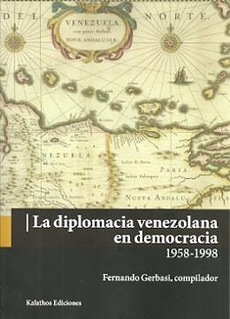 DIPLOMACIA VENEZOLANA EN DEMOCRACIA 1958-1998, LA | 9788494768323 | GERBASI