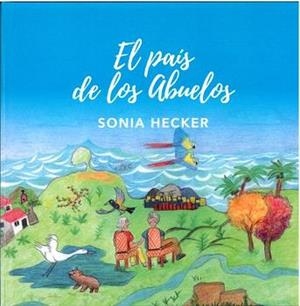 PAÍS DE LOS ABUELOS, EL | 9788412671278 | HECKER, SONIA