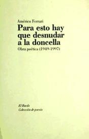 PARA ESTO HAY QUE DESNUDAR A LA DONCELLA | 9788482550329 | FERRARI, AMÉRICO