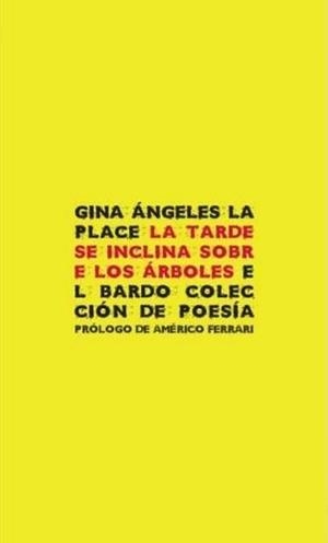 TARDE SE INCLINA SOBRE LOS ÁRBOLES, LA | 9788482550718 | LA PLACE, GINA ÁNGELES