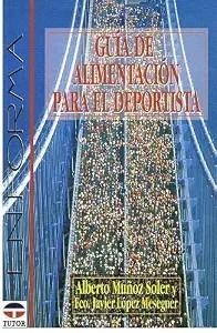 GUÍA DE ALIMENTACIÓN PARA EL DEPORTISTA | 9788479021863