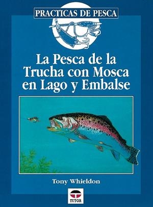 PESCA DE LA TRUCHA CON MOSCA EN LAGO | 9788479022501 | WHIELDON, TONY