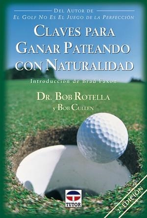 CLAVES PARA GANAR PATEANDO CON NATURALIDAD | 9788479023591 | ROTELLA, BOB / CULLEN, BOB
