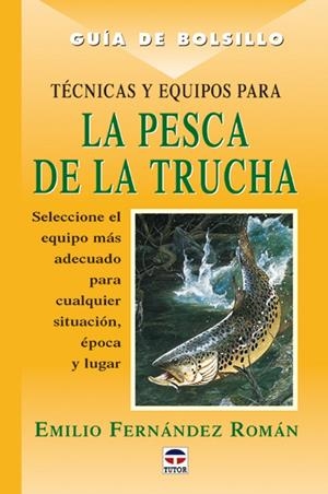 PESCA DE LA TRUCHA - GUÍA DE BOLSILLO | 9788479023744 | FERNÁNDEZ ROMÁN, EMILIO