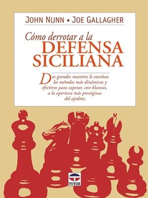 COMO DERROTAR A LA DEFENSA SICILIANA | 9788479023867 | GALLAGHER, JOE / NUNN, JOHN