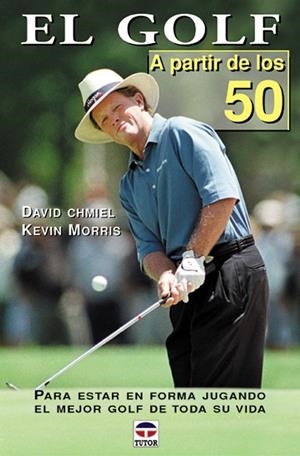 GOLF A PARTIR DE LOS 50 | 9788479023812 | CHMIEL, DAVID / MORRIS, KEVIN