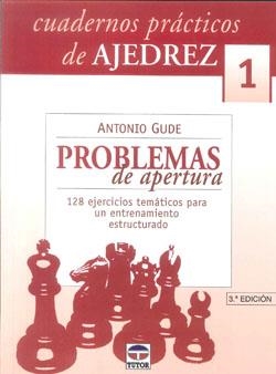 CUADERNOS AJEDREZ 01 PROBLEMAS APERTURA | 9788479024550