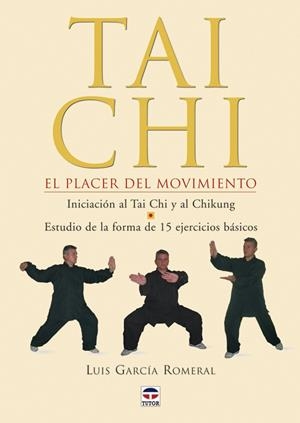 TAI CHI EL PLACER DEL MOVIMIENTO | 9788479025526 | GARCÍA ROMERAL, LUIS