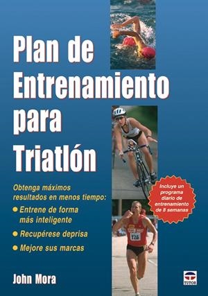 PLAN DE ENTRENAMIENTO PARA TRIATLON | 9788479026585 | MORA, JOHN