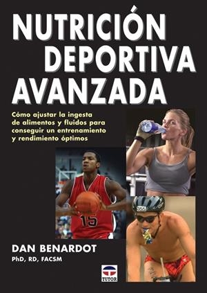 NUTRICIÓN DEPORTIVA AVANZADA | 9788479026790 | BERNARDOT, DAN