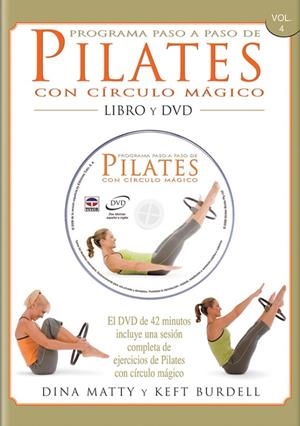 PROGRAMA PASO A PASO DE PILATES CON CÍRCULO MÁGICO VOL. 4 | 9788479027025 | MATTY, DINA / BURDELL, KEFT