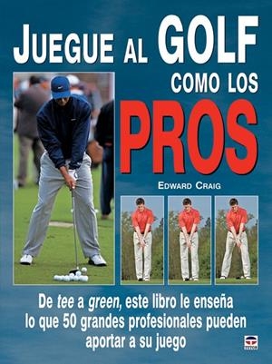 JUEGUE AL GOLF COMO LOS PROS | 9788479026875 | CRAIG, EDWARD