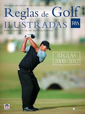 REGLAS DE GOLF ILUSTRADAS 2008-2012 | 9788479027155 | ROYAL & ANCIENT GOLF CLUB OF ST. ANDREWS