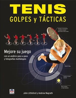 TENIS GOLPES Y TACTICAS | 9788479028121 | LITTLEFORD, JOHN / MAGRATH, ANDREW
