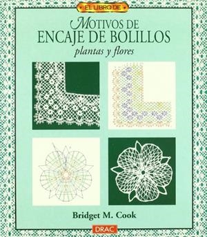 MOTIVOS DE BOLILLOS - PLANTAS Y FLORES | 9788488893918 | COOK, BRIDGET M.