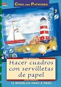 HACER CUADROS CON SERVILLETAS DE PAPEL | 9788496365346