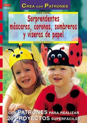SORPRENDENTES MASCARAS CORONAS SOMBREROS | 9788496365308 | FITTKAU, ERNESTINE