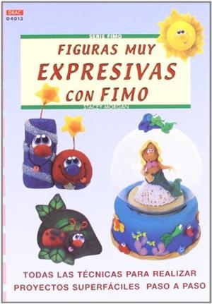 CREA CON FIMO FIGURAS MUY EXPRESIVAS | 9788496365759