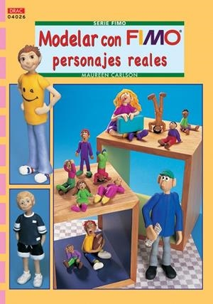 MODELAR CON FIMO PERSONAJES REALES | 9788496777613 | CARLSON, MAUREEN