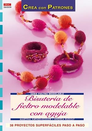BISUTERIA DE FIELTRO MODELABLE CON AGUJA | 9788496777835 | HÄFNER KESSLER, MARTINA