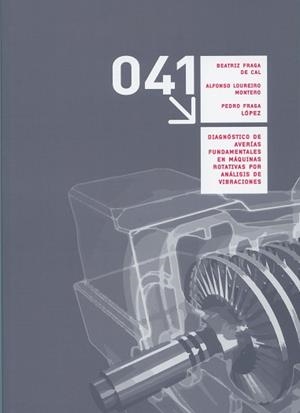 DIAGNÓSTICO DE AVERÍAS FUNDAMENTALES EN MÁQUINAS ROTATIVAS POR ANÁLISIS DE VIBRACIONES | 9788497498401 | FRAGA DE CAL, BEATRIZ