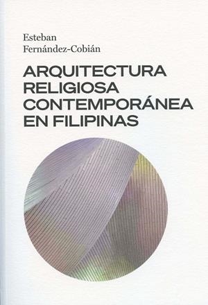 ARQUITECTURA RELIGIOSA CONTEMPORÁNEA EN FILIPINAS | 9788497498876 | FERNÁNDEZ-COBIÁN, ESTEBAN