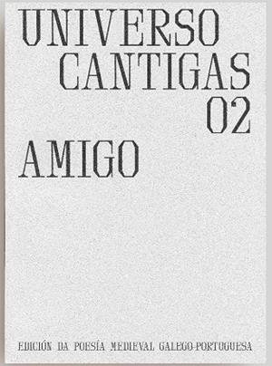 UNIVERSO CANTIGAS 02. AMIGO | 9788497499101 | FERREIRO, MANUEL
