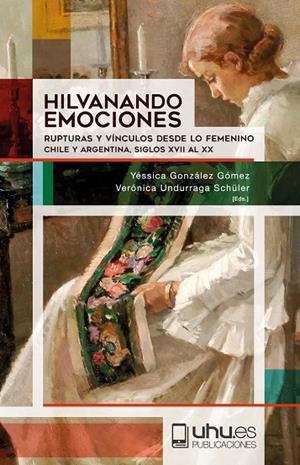 HILVANANDO EMOCIONES | 9788418280924 | GONZÁLEZ GÓMEZ, YÉSSICA / UNDURRAGA SCHÜLER, VERÓNICA / BJERG, MARÍA MÓNICA / ALBORNOZ, MARÍA EUGENI