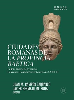 CIUDADES ROMANAS DE LA PROVINCIA BAETICA (DOS TOMOS) | 9788419397737 | CAMPOS CARRASCO, JUAN MANUEL
