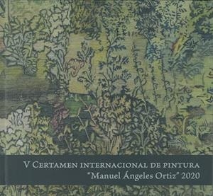 V CERTAMEN INTERNACIONAL DE PINTURA "MANUEL ÁNGELES ORTIZ" 2020 | 9788491593751 | VARIOS AUTORES