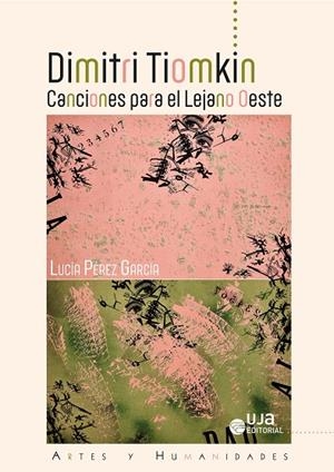 DIMITRI TIOMKIN : CANCIONES PARA EL LEJANO OESTE | 9788491594987 | PÉREZ GARCÍA, LUCÍA