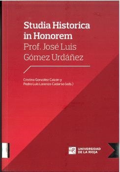 STUDIA HISTORICA IN HONOREM PROF. JOSÉ LUIS GÓMEZ URDÁÑEZ | 9788409501915