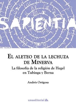 ALETEO DE LA LECHUZA DE MINERVA, EL | 9788413353975 | ORTIGOSA PEÑA, ANDRÉS