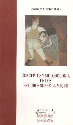 CONCEPTOS Y METODOLOGÍA EN LOS ESTUDIOS SOBRE LA MUJER | 9788474962451 | MILAGROS RIVERA, MARÍA/BIRRIEL SALCEDO, MARGARITA MARÍA/DE DIEGO, ESTRELLA