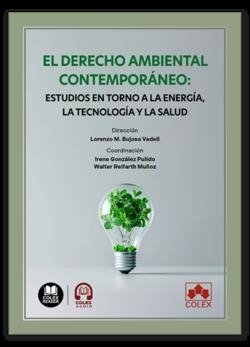 DERECHO AMBIENTAL CONTEMPORANEO : ESTUDIOS EN TORNO LA ENERGIA | 9791370118969 | GARCÍA ALFARAZ, ANA ISABEL/GONZÁLEZ BUSTOS, M.ª ÁNGELES/BUJOSA VADELL, LORENZO M./TALAVERA CORDERO,